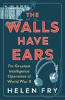 The Walls Have Ears - Helen Fry - 9780300254853