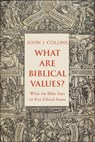 What Are Biblical Values? - John Collins - 9780300255218