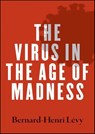 The Virus in the Age of Madness - Bernard-Henri Levy - 9780300257380
