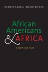 African Americans and Africa - Nemata Amelia Ibitayo Blyden - 9780300258523