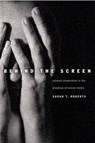 Behind the Screen - Sarah T. Roberts - 9780300261479