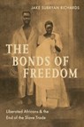 The Bonds of Freedom - Jake Subryan Richards - 9780300263206