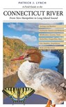 A Field Guide to the Connecticut River - Patrick J. Lynch - 9780300264203