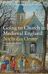 Going to Church in Medieval England - Nicholas Orme - 9780300266436