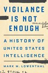 Vigilance Is Not Enough - Mark M. Lowenthal - 9780300269291