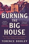 Burning the Big House - Terence Dooley - 9780300270433