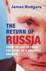 The Return of Russia - James Rodgers - 9780300270815