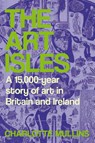The Art Isles - Charlotte Mullins - 9780300272130