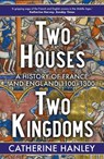 Two Houses, Two Kingdoms - Catherine Hanley - 9780300272970
