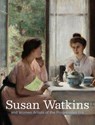 Susan Watkins and Women Artists of the Progressive Era - Corey Piper - 9780300276442