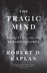 The Tragic Mind - Robert D. Kaplan - 9780300276770