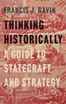 Thinking Historically - Francis J. Gavin - 9780300278361