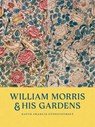 William Morris and His Gardens - Gavin Francis Stoneystreet - 9780300278644