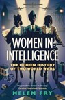 Women in Intelligence - Helen Fry - 9780300279313