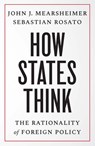 How States Think - John J. Mearsheimer ; Sebastian Rosato - 9780300279870