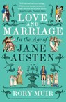 Love and Marriage in the Age of Jane Austen - Rory Muir - 9780300281071