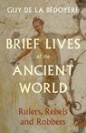Brief Lives of the Ancient World - Guy de la Bedoyere - 9780300282139