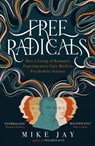 Free Radicals - Mike Jay - 9780300282610