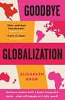 Goodbye Globalization - Elisabeth Braw - 9780300282634