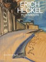 Erich Heckel in Flanders - Lieven Van Den Abeele - 9780300282795