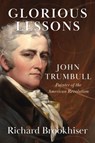 Glorious Lessons - Richard Brookhiser - 9780300283310