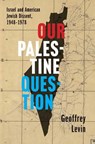 Our Palestine Question - Geoffrey Levin - 9780300283341