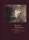 Shadow Visionaries - Anne Leonard - 9780300286625