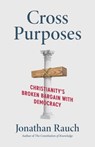 Cross Purposes - Jonathan Rauch - 9780300288681