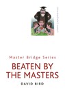 Beaten By The Masters - David Bird - 9780304357710