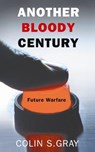 Another Bloody Century - Colin S. Gray - 9780304367344