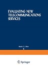 Evaluating New Telecommunications Services - ELTON,  Martin C. J. ; Lucas, William A. ; Conrath, David W. - 9780306400049