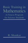 Basic Training in Mathematics - R. Shankar - 9780306450365