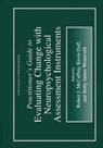 Practitioner's Guide to Evaluating Change with Neuropsychological Assessment Instruments - Robert J. McCaffrey ; Kevin Duff ; Holly James Westervelt - 9780306463617