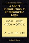 A Short Introduction to Intuitionistic Logic - Grigori Mints - 9780306463945
