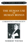 The Human Use Of Human Beings - Norbert Wiener - 9780306803208