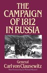 The Campaign Of 1812 In Russia - Carl Von Clausewitz - 9780306806506