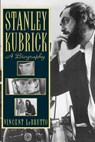 Stanley Kubrick - Vincent Lobrutto - 9780306809064