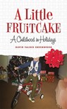 A Little Fruitcake - David Valdes Greenwood - 9780306817267