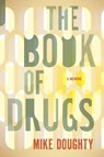 The Book of Drugs - Mike Doughty - 9780306818776