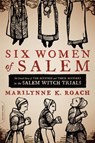Six Women of Salem - Marilynne Roach - 9780306821202
