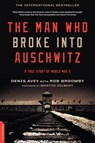 MAN WHO BROKE INTO AUSCHWITZ - Denis Avey - 9780306821493