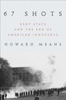 67 Shots: Kent State and the End of American Innocence - Howard Means - 9780306823794