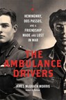 The Ambulance Drivers - James McGrath Morris - 9780306823831