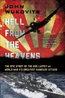 Hell from the Heavens - John Wukovits - 9780306824548
