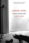 Loose Girl - Kerry Cohen, PsyD, LPC - 9780306827167