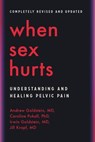 When Sex Hurts - Andrew Goldstein, MD ; Caroline Pukall, PhD ; Irwin Goldstein, MD ; Dr. Jill Krapf - 9780306827419