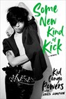 Some New Kind of Kick: A Memoir - Kid Congo Powers - 9780306828027