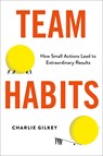 Gilkey, C: Team Habits - Charlie Gilkey - 9780306828331