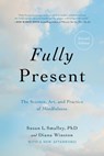 Fully Present - Susan L. Smalley ; Diana Winston - 9780306829406