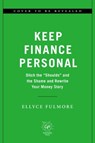 Keeping Finance Personal - Ellyce Fulmore - 9780306831331